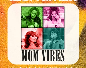 90s Sitcom Moms DTF Transfer, Retro Mom Vibes T-shirt Design