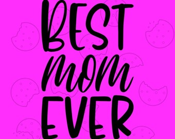 Best Mom Ever 2 Cookie Cutter *Multiple Sizes*