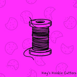 May include: Black and white line art illustration of a spool of thread on a bright pink background. The background features a pattern of cookie shapes. The text "Kay's Kookie Cutters" is at the bottom.