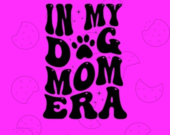 In My Dog Mom Era Cookie Cutter *Multiple Sizes*