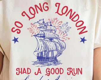 So Long London 4th of July Shirt – Classic Fit Pullover Top, Retro Trendy Tee for Men and Women – Gift for Her and Him, Independence Png