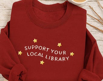 Gesticktes Bibliotheks-Sweatshirt: Unterstützen Sie lokale Bibliotheken, Geschenk für Buchliebhaber
