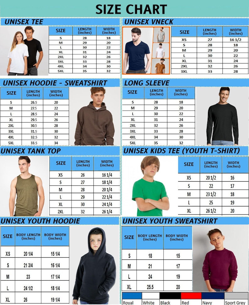 May include: Size chart for various unisex and youth apparel, including tees, V-necks, hoodies, sweatshirts, tank tops, and long sleeves. Measurements are provided in inches for length and width, with sizes ranging from XS to 5XL. Color options are listed at the bottom.