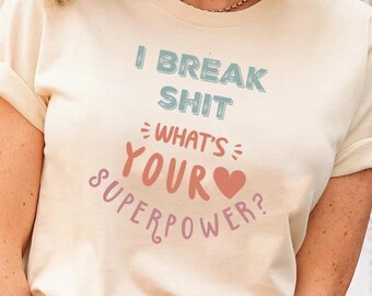 Maglietta I Break Shit - Maglietta divertente per operaio edile, umorismo ingegneristico, regalo per squadra di demolizione, maglietta da lavoro per appaltatori, maglietta sarcastica