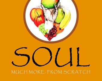 Soul Much More From Scratch Cookbook
