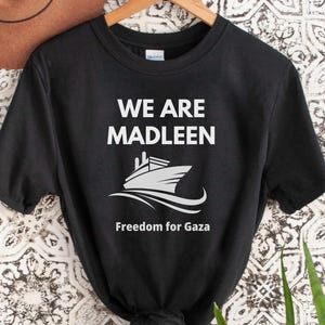 We Are Madleen Gaza Freedom Tee, Political Protest Shirt, Free Palestine Activist Shirt, Human Rights Solidarity Tee