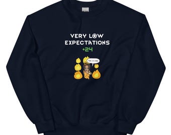 Very Low Expectations RimWorld Sweatshirt