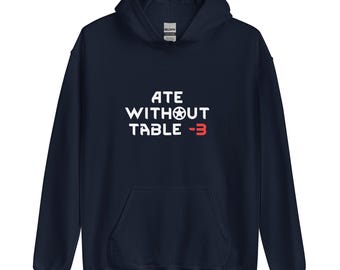 Ate Without Table Hoodie