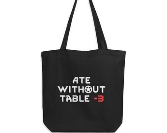Ate Without Table Tote Bag