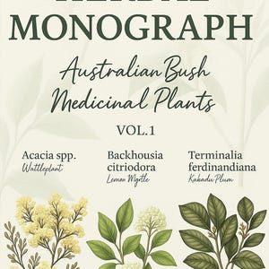 Monografía de hierbas arbustivas australianas / Guía de plantas nativas (PDF) / Recursos de herbolario / Recolección de plantas silvestres / Medicina arbustiva / Botánicos australianos (vol. 1)