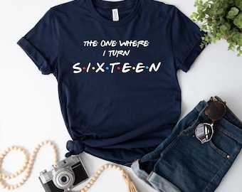 16th Birthday t-shirt for Girls, 16th Birthday freinds font T-shirt, 16th birthday gift shirt unisex friends tvshow the one where turns 16