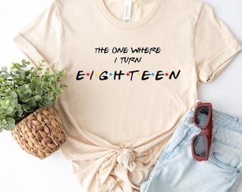 18th birthday gift girl, 18th birthday shirt , 18th birthday t shirt, Eighteen Birthday Friends Font T-Shirt, Eighteen Birthday Gift