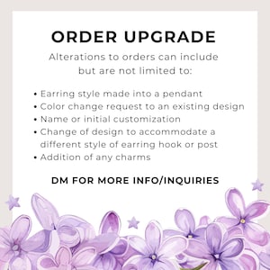 May include: An image with the text "ORDER UPGRADE" and a list of customisation options, including earring style changes, colour adjustments, and name customisations. The image is decorated with purple floral elements and the text "DM FOR MORE INFO/INQUIRIES".