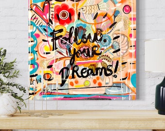 Follow your Dreams Love. 60x60cm Original artwork 100% Hand Painted by Mercedes Lagunas, Graffiti Art, Wall Decor Living Room