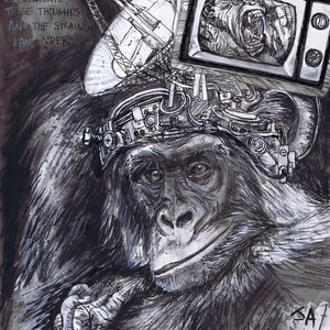 Puede incluir: Un dibujo en blanco y negro de un chimpancé que lleva un casco con una pantalla de televisión en la parte superior. La pantalla de televisión muestra un chimpancé con la boca abierta. El texto "THIS MACHINE WILL NOT COMMUNICATE THESE THOUGHTS AND THE STRAIN I AM UNDER" está escrito en el lado izquierdo de la imagen. El texto "SA NOTHING EVER GOOD ENOUGH FOR YOU 11.9.2" está escrito en la parte inferior derecha de la imagen.