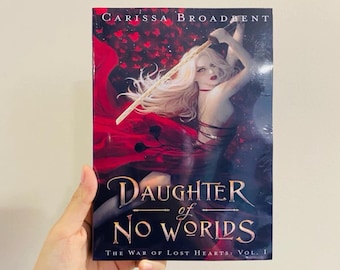 Serie La Guerra de los Corazones Perdidos de Carissa Broadbent Vol 1: Hija de ningún mundo