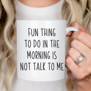 Funny Morning Mug, Do Not Talk To Me Mug, Sarcastic Coffee Mug Gift, Fun Thing To Do Is Not Talk Mug