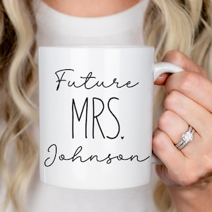 Future Mrs Mug, Custom Name Engagement Mug, Bride To Be Coffee Cup, Personalized Wedding Gift, Bridal Shower Gift For Fiancee