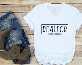 Funny Realtor Vneck Shirt, Friends Style Realtor Tee, Real Estate Agent Gift, Realtor I&#39;ll Be There For You Tee, Retro Comfort Crewneck