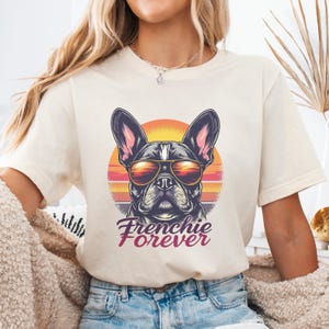 Frenchie Forever Shirt, Cool French Bulldog Tee, Retro Sunset Dog Lover T-Shirt, Stylish Frenchie Owner Outfit, Vintage Pet Apparel