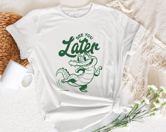 See You Later Alligator Shirt, Funny Retro Gator Graphic Tee, Cartoon Crocodile Sweatshirt, Vintage Vneck Animal Shirt, Whimsical Graphic T