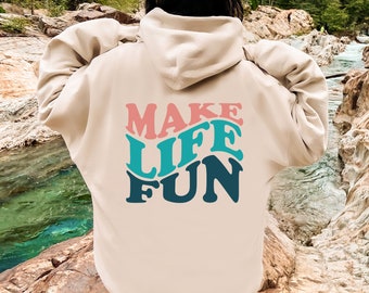 Make Life Fun Hoodie | Sizes S-2XL