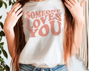 SOMEONE LOVES YOU