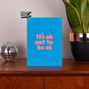 It's Ok Not To Be Ok moderne aanmoedigingskaart, doordachte geruststellende wenskaart, inspirerend oprecht kaartbericht, zorgzaam tonen, ondersteuning