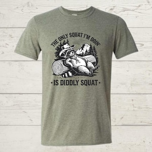 The only squat I&#39;m doing is Diddly Squat-Funny Tee