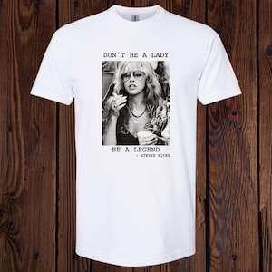Sei keine Lady, sei eine Legende -Stevie Nicks Tee