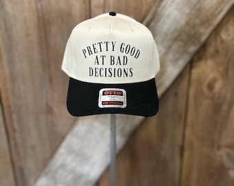 Pretty Good at Bad Decisions-trucker hat