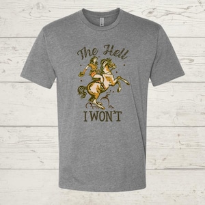 The Hell I Won&#39;t Tee