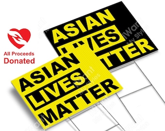 Asian Lives Matter Yard Sign 18”x24”, 2 Sided, Human Rights Justice, ALM Lawn Sign, Protest Sign, Social Justice, iWantMyStyles