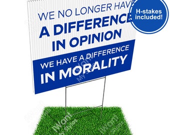 Political Opinion Difference Morality Yard Sign Road Sign  Excluding Stand Size 8 X 12 73c7d8e0 Be76 4f54 Af4d 11509869863f.c3420c3d4a769ba229efd92989a45d12