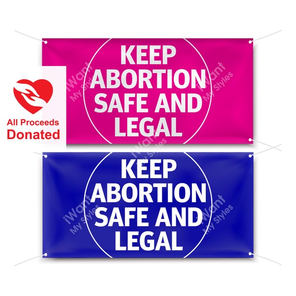 Keep Abortion Safe and Legal Banner, Vinyl Banner, Human Rights Justice, Sign, Protest Sign, Social Justice, iWantMyStyles