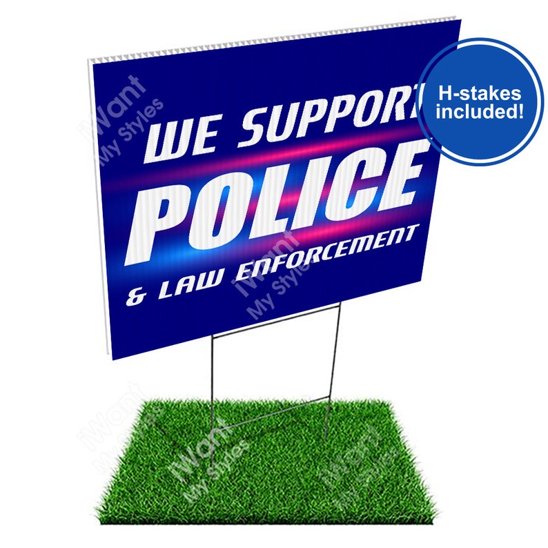 We Support Police /& Law Enforcement Yard Sign 18\u201dx24\u201d Lawn Sign 2 Sided iWantMyStyles