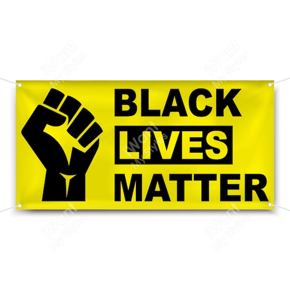 Vinyl Banner Human Rights Justice iWantMyStyles Protest Sign Social Justice Black Lives Matter with Black Power Fist Banner BLM Sign