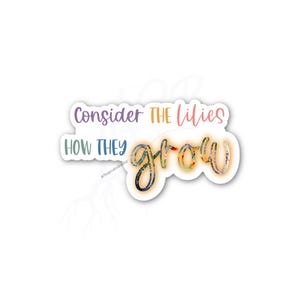 Consider the lilies Inspirational scripture sticker | Faith laptop decal for water bottle| Christian tumbler decal