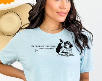 Probably Reading About Monster Peens Reading Graphic Tee Collection | Perfect Gift for Romance Readers