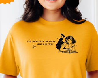 I'm Probably Reading About Alien Peens Shirt Collection | Fun Gift Shirts for Bookish Readers