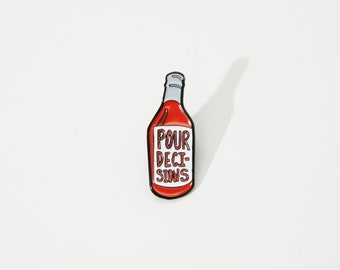Pour Decisions Bottle Pin