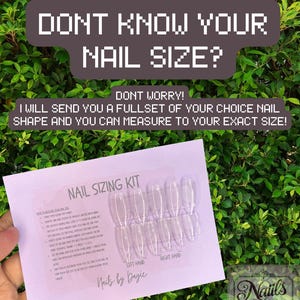 May include: A nail sizing kit with clear, oval-shaped nail samples. The kit includes samples for both left and right hands, with text that reads "Nail Sizing Kit." The background features lush green foliage, and the text "DONT KNOW YOUR NAIL SIZE?" is displayed.