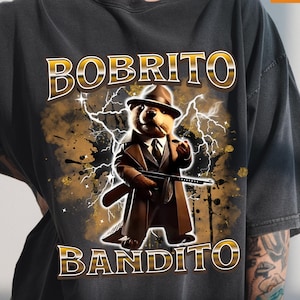 Bobrito Bandito Funny Shirt, Italian Brainrot Shirt, Bootleg Rap Tee, Funny Beaver Meme Shirt, Weird Absurd Funny Shirt, Trending Shirt
