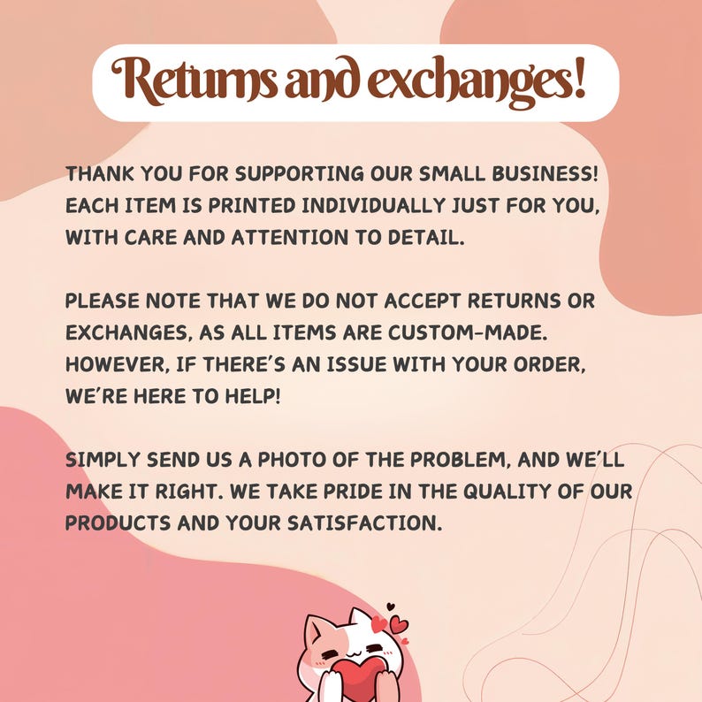 May include: A graphic with text that reads "Returns and exchanges!" and other text that explains the shop's return policy. A cartoon cat holding a heart is at the bottom of the image. The background is a light pink and peach color.