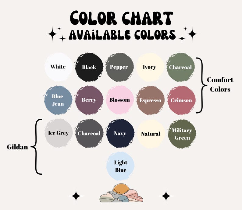 May include: Color chart with available colors, including White, Black, Pepper, Ivory, Charcoal, Blue Jean, Berry, Blossom, Espresso, Crimson, Ice Grey, Charcoal, Navy, Natural, Military Green, and Light Blue. The text "Comfort Colors" and "Gildan" are also present.