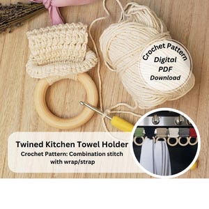 May include: A crochet pattern for a kitchen towel holder. The pattern is for a combination stitch with a wrap/strap. The image shows a crocheted towel holder, a ball of yarn, a crochet hook, and a wooden ring. The text "Crochet Pattern Digital PDF Download" is visible in the image.