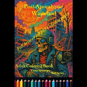 Post Apocalyptic Wasteland - Adult Coloring Book Pages - Entire Series Combined 105 Coloring Pages!
