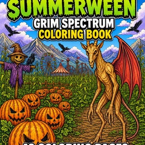 May include: A coloring book titled GRIM CRYPTID SUMMERWEEN GRIM SPECTRUM COLORING BOOK with 43 COLORING PAGES. The cover features a winged creature, a scarecrow, and jack-o'-lanterns in a cornfield with a carnival and mountains in the background.