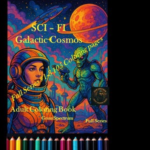 SCI FI Galactic Cosmos  - Adult Coloring Book Pages - Entire Series Combined 105 Coloring Pages!
