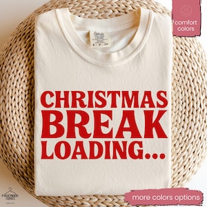 Christmas Break Loading Shirt, Funny Christmas Teacher T-Shirt, Christmas Break Educator Tee, Appreciation Gift, Classroom Holiday Party Tee